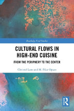 Cultural Flows in High-End Cuisine : From the Periphery to the Center - Christel Lane
