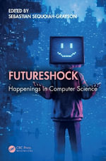 Futureshock : Happenings in Computer Science - Sebastian Sequoiah-Grayson