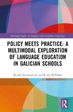 Policy Meets Practice : A Multimodal Exploration of Language Education in Galician Schools - Nicola Bermingham
