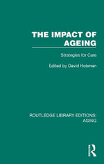 The Impact of Ageing : Strategies for Care - David Hobman
