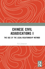 Chinese Civil Adjudications I : The Use of the Legal-Relationship Method - Cui Jianyuan
