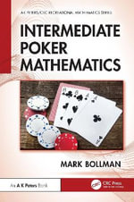 Intermediate Poker Mathematics : AK Peters/CRC Recreational Mathematics Series - Mark Bollman