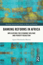 Banking Reforms in Africa : Implications for Economic Welfare and Poverty Reduction - Agnes Olatokunbo Martins