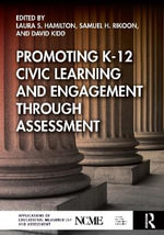 Promoting K-12 Civic Learning and Engagement Through Assessment : NCME APPLICATIONS OF EDUCATIONAL MEASUREMENT AND ASSESSMENT - David Kidd