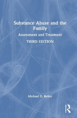Substance Abuse and the Family : Assessment and Treatment - Michael D. Reiter