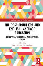 The Post-Truth Era and English Language Education : Conceptual, Theoretical and Empirical Issues - Hild Elisabeth Hoff