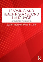 Learning and Teaching a Second Language : A Pragmatic Perspective - Daniel Z. Kadar