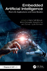 Embedded Artificial Intelligence : Real-Life Applications and Case Studies - Arpita Nath Boruah