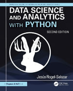 Data Science and Analytics with Python : Chapman & Hall/CRC Data Mining and Knowledge Discovery - Jesus Rogel-Salazar