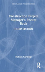 Construction Project Manager's Pocket Book : Routledge Pocket Books - Duncan  Cartlidge