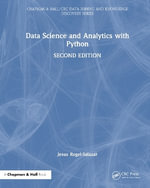 Data Science and Analytics with Python : Chapman & Hall/CRC Data Mining and Knowledge Discovery Series - Jesus Rogel-Salazar