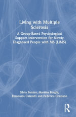 Living with Multiple Sclerosis : A Group-Based Psychological Support Intervention for Newly Diagnosed People with MS (LiMS) - Silvia Bonino