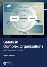 Safety in Complex Organizations : A Cultural Approach - Teemu Reiman