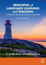 Principles of Language Learning and Teaching : A Course in Second Language Acquisition - H. Douglas  Brown