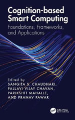 Cognition-based Smart Computing : Foundations, Frameworks, and Applications - Sangita S. Chaudhari