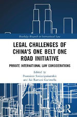 Legal Challenges of China's One Belt One Road Initiative : Private International Law Considerations - Poomintr Sooksripaisarnkit