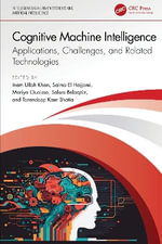 Cognitive Machine Intelligence : Applications, Challenges, and Related Technologies - Inam Ullah Khan