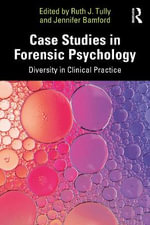 Case Studies in Forensic Psychology : Diversity in Clinical Practice - Ruth J. Tully