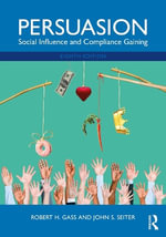 Persuasion : Social Influence and Compliance Gaining - John S.  Seiter