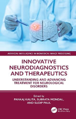 Artificial Intelligence in Biomedical Image Processing : Understanding and Advancing Treatment for Neurological Disorders - Pankaj Kalita