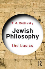 Jewish Philosophy : The Basics - T.M. Rudavsky