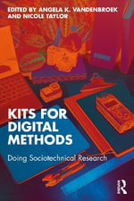 Kits for Digital Methods : Doing Sociotechnical Research - Angela K. VandenBroek