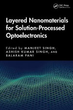 Layered Nanomaterials for Solution-Processed Optoelectronics - Ashish Kumar Singh
