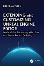 Extending and Customizing Unreal Engine Editor : Methods for Improving Workflow and More Robust Scripting - Roger Mattsson