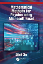 Mathematical Methods for Physics using Microsoft EXCEL - Shinil Cho