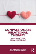 Compassionate Relational Therapy : Core Concepts and Applications - Bethany Suppes