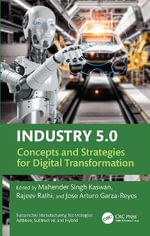 Industry 5.0 : Concepts and Strategies for Digital Transformation - Mahender Singh Kaswan