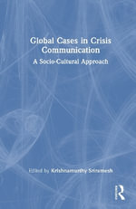 Global Cases in Crisis Communication : A Socio-Cultural Approach - Krishnamurthy  Sriramesh