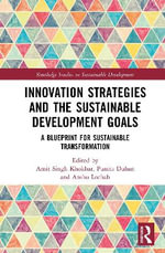 Innovation Strategies and the Sustainable Development Goals : A Blueprint for Sustainable Transformation - Amit Singh Khokhar