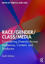 Race/Gender/Class/Media : Considering Diversity Across Audiences, Content, and Producers - Rebecca Ann  Lind