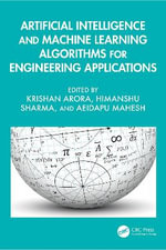 Artificial Intelligence and Machine Learning Algorithms for Engineering Applications - Krishan Arora