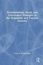 Environmental, Social, and Governance Strategies in the Hospitality and Tourism Industry - Ki-Joon Back