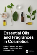 Essential Oils and Fragrances in Cosmetics : Global Regulatory Practices and Compliance - A.B. Pant