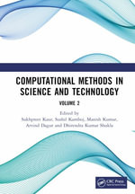 Computational Methods in Science and Technology : Proceedings of the 4th International Conference on Computational Methods in Science & Technology (ICCMST 2024), 2-3 May 2024, Mohali, India, Volume 2 - Sukhpreet Kaur