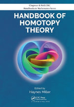 Handbook of Homotopy Theory : CRC Press/Chapman and Hall Handbooks in Mathematics Series - Haynes Miller