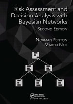 Risk Assessment and Decision Analysis with Bayesian Networks - Martin  Neil