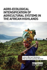 Agro-Ecological Intensification of Agricultural Systems in the African Highlands - Bernard Vanlauwe