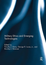 Military Ethics and Emerging Technologies - Bradley J.  Strawser