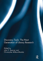 Discovery Tools : The Next Generation of Library Research - John S. Spencer