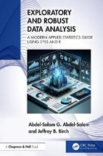 Exploratory and Robust Data Analysis : A Modern Applied Statistics Guide Using SPSS and R - Abdel-Salam G. Abdel-Salam