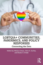 LGBTQIA+ Communities, Pandemics, and Policy Responses : Connecting the Dots - Wallace Swan