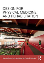 Design for Physical Medicine and Rehabilitation - Mardelle McCuskey Shepley