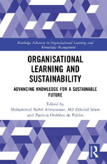Organisational Learning and Sustainability : Advancing Knowledge for a Sustainable Future - Md Zahidul Islam