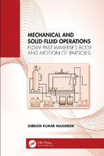 Mechanical and Solid-Fluid Operations : Flow Past Immersed Body and Motion of Particles - Subrata Kumar  Majumder