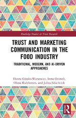 Trust and Marketing Communication in the Food Industry : Traditional, Modern, and AI-driven Approaches - Hanna Gorska-Warsewicz