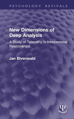 New Dimensions of Deep Analysis : A Study of Telepathy in Interpersonal Relationships - Jan Ehrenwald